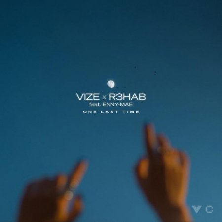 VIZE & R3HAB - One Last Time (feat. Enny-Mae)