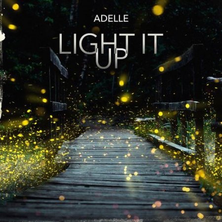Adelle - Light It Up