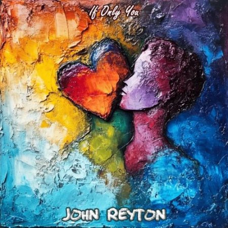 John Reyton - If Only You