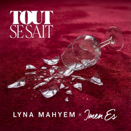 Lyna Mahyem & Imen Es - Tout se sait